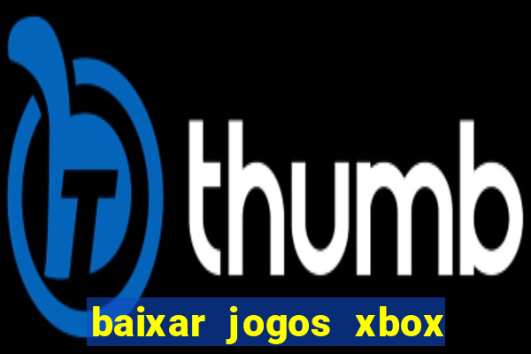 baixar jogos xbox 360 rgh